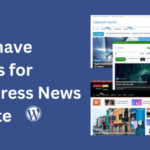 9 Must-Have Plugins for WordPress News Website - Blaze Themes